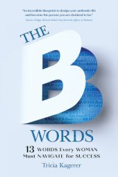 book The B Words: 13 Words Every Woman Must Navigate for Success