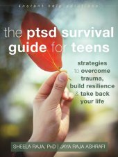 book The PTSD Survival Guide for Teens: Strategies to Overcome Trauma, Build Resilience, and Take Back Your Life