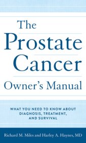 book The Prostate Cancer Owner's Manual: What You Need to Know About Diagnosis, Treatment, and Survival