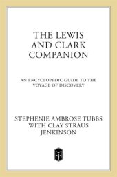 book The Lewis and Clark Companion: An Encyclopedic Guide to the Voyage of Discovery