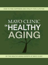 book Mayo Clinic on Healthy Aging: How to Find Happiness and Vitality for a Lifetime