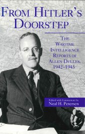 book From Hitler's Doorstep: Wartime Intelligence Reports of Allen Dulles, 1942-45: The Wartime Intelligence Reports of Allen Dulles, 1942–1945