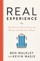 book REAL Experience: The Tactical Field Guide for Buying and Selling a Home