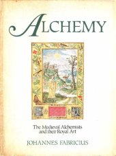 book Alchemy: The Medieval Alchemists and Their Royal Art