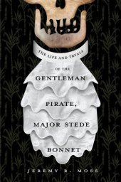 book The Life and Tryals of the Gentleman Pirate, Major Stede Bonnet