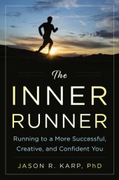 book The Inner Runner: Running to a More Successful, Creative, and Confident You