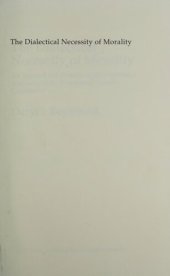 book The Dialectical Necessity of Morality, An Analysis and Defense of Alan Gewirth’s Argument to the Principle of Generic Consistency