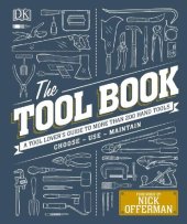 book The Tool Book: A Tool-Lover’s Guide to Over 200 Hand Tools Choose - Use - Maintain, Nick Offerman (foreword), Phil Davy, Luke Edwardes-Evans, Jo Behari, Matthew Jackson