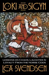 book Loki and Sigyn: Lessons on Chaos, Laughter & Loyalty from the Norse Gods