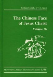 book The Chinese Face of Jesus Christ: Volume 3b (Monumenta Serica Monograph Series)