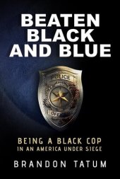 book Beaten Black And Blue: Being A Black Cop In An America Under Siege