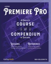 book Adobe Premiere Pro: A Complete Course and Compendium of Features