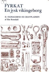 book Fyrkat: en jysk vikingeborg. II. Oldsagerne og gravpladsen