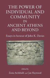 book The Power of Individual and Community in Ancient Athens and Beyond: Essays in Honour of John K. Davies