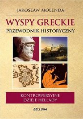 book Wyspy Greckie. Przewodnik historyczny. Kontrowersyjne dzieje Hellady