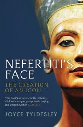 book Nefertiti's Face : The Creation of an Icon