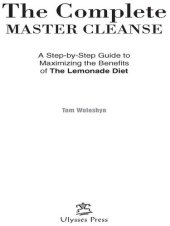 book The Complete Master Cleanse: A Step-by-Step Guide to Maximizing the Benefits of The Lemonade Diet