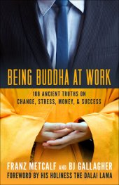 book Being Buddha at Work: 108 Ancient Truths on Change, Stress, Money, & Success