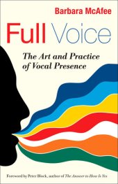 book Full Voice: The Art and Practice of Vocal Presence