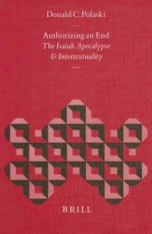 book Authorizing an End: The Isaiah Apocalypse and Intertextuality