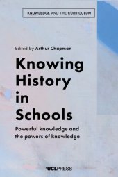 book Knowing History in Schools: Powerful knowledge and the powers of knowledge