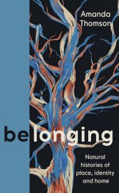 book Belonging: Understories of Nature, Family and Home