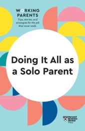 book Doing It All as a Solo Parent (HBR Working Parents Series)