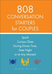 book 808 Conversation Starters for Couples: Spark Curious Chats During Dinner Time, Date Night or Any Moment