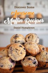 book Discover Some Awesome Muffin Recipes