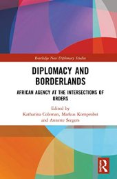 book Diplomacy and Borderlands: African Agency at the Intersections of Orders