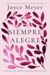 book Siempre Alegre: 50 días para vencer aquellas cosas que intentan destruir su vida