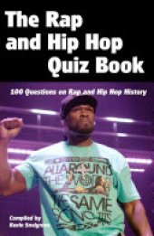 book The Rap and Hip Hop Quiz Book: 100 Questions on Rap and Hip Hop History