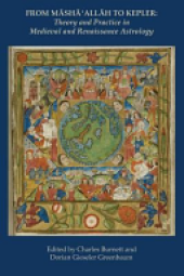 book From Masha' Allah to Kepler: Theory and Practice in Medieval and Renaissance Astrology