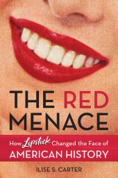 book The Red Menace: How Lipstick Changed the Face of American History