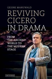 book Reviving Cicero in Drama: From the Ancient World to the Modern Stage