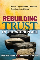 book Rebuilding Trust in the Workplace: Seven Steps to Renew Confidence, Commitment, and Energy