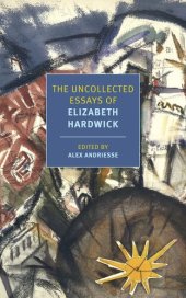 book The Uncollected Essays of Elizabeth Hardwick