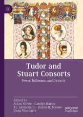 book Tudor and Stuart Consorts: Power, Influence, and Dynasty