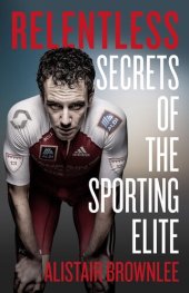 book Relentless: Secrets of the Sporting Elite