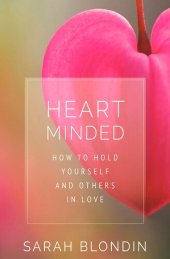 book Heart Minded: How to Hold Yourself and Others in Love
