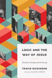 book Logic and the Way of Jesus: Thinking Critically and Christianly