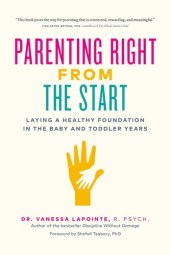 book Parenting Right From the Start: Laying a Healthy Foundation in the Baby and Toddler Years