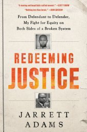 book Redeeming Justice: From Defendant to Defender, My Fight for Equity on Both Sides of a Broken System