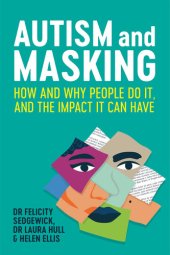 book Autism and Masking: How and Why People Do It, and the Impact It Can Have