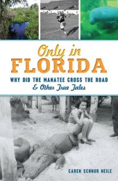 book Only in Florida: Why Did the Manatee Cross the Road & Other True Tales