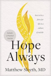 book Hope Always: How to Be a Force for Life in a Culture of Suicide