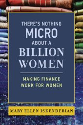 book There's Nothing Micro about a Billion Women: Making Finance Work for Women