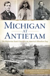 book Michigan at Antietam: The Wolverine State's Sacrifice on America's Bloodiest Day