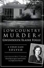 book The Lowcountry Murder of Gwendolyn Elaine Fogle: A Cold Case Solved