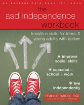 book The ASD Independence Workbook: Transition Skills for Teens and Young Adults with Autism